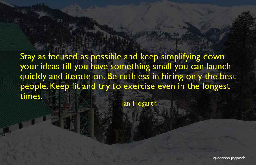 Simplifying Things Quotes By Ian Hogarth Simplifying Things Quotes By Ian Hogarth