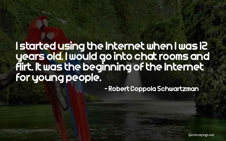 Simplistic Inspiring Quotes By Robert Coppola Schwartzman Simplistic Inspiring Quotes By Robert Coppola Schwartzman