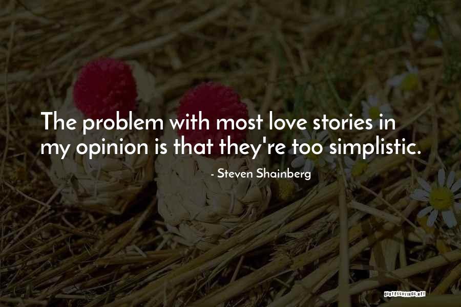 Simplistic Love Quotes By Steven Shainberg Simplistic Love Quotes By Steven Shainberg