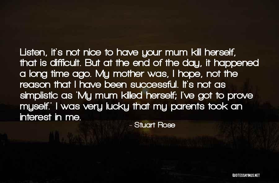 Simplistic Mother Quotes By Stuart Rose Simplistic Mother Quotes By Stuart Rose