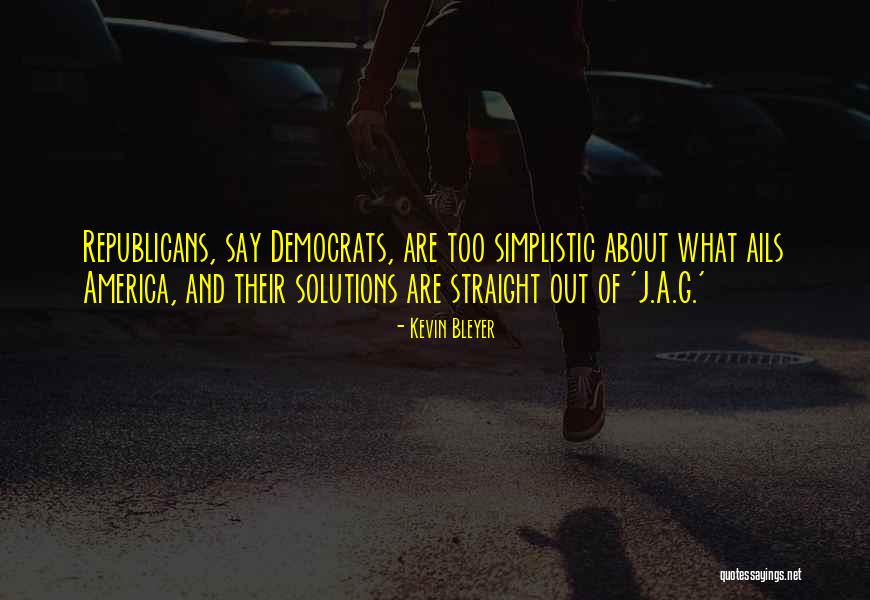 Simplistic Solutions Quotes By Kevin Bleyer Simplistic Solutions Quotes By Kevin Bleyer