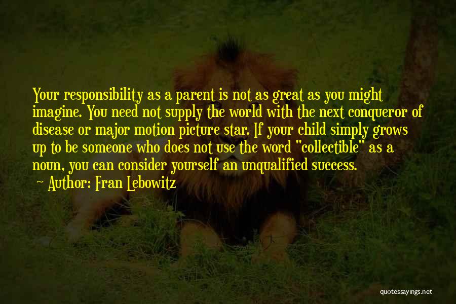 Simply Be Yourself Quotes By Fran Lebowitz