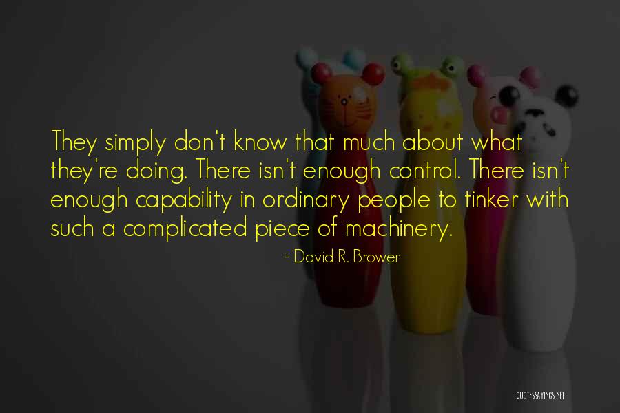 Simply Complicated Quotes By David R. Brower Simply Complicated Quotes By David R. Brower