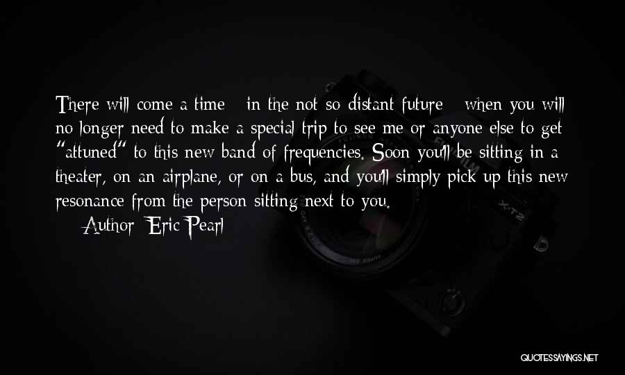 Simply Sitting Quotes By Eric Pearl