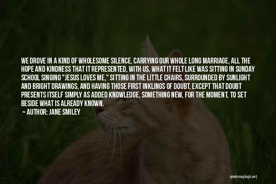 Simply Sitting Quotes By Jane Smiley