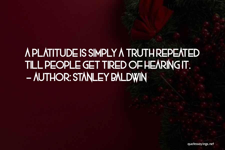 Simply Tired Of Quotes By Stanley Baldwin