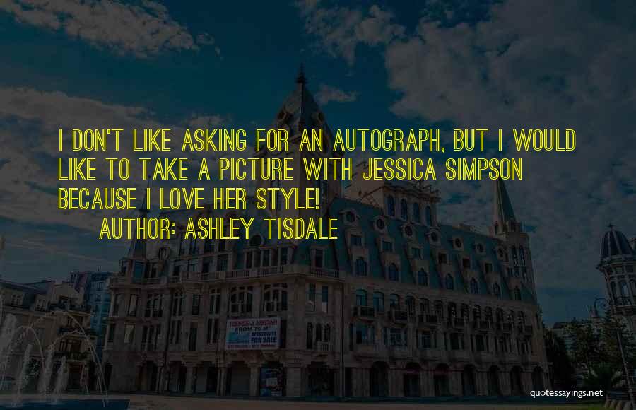 Simpson Quotes By Ashley Tisdale Simpson Quotes By Ashley Tisdale