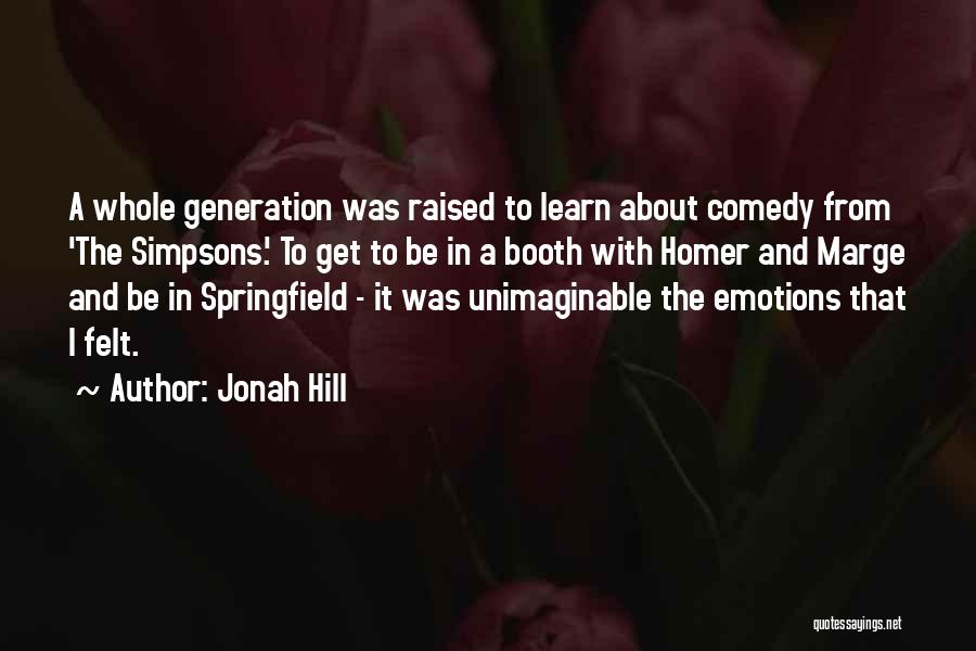 Simpsons Springfield Quotes By Jonah Hill