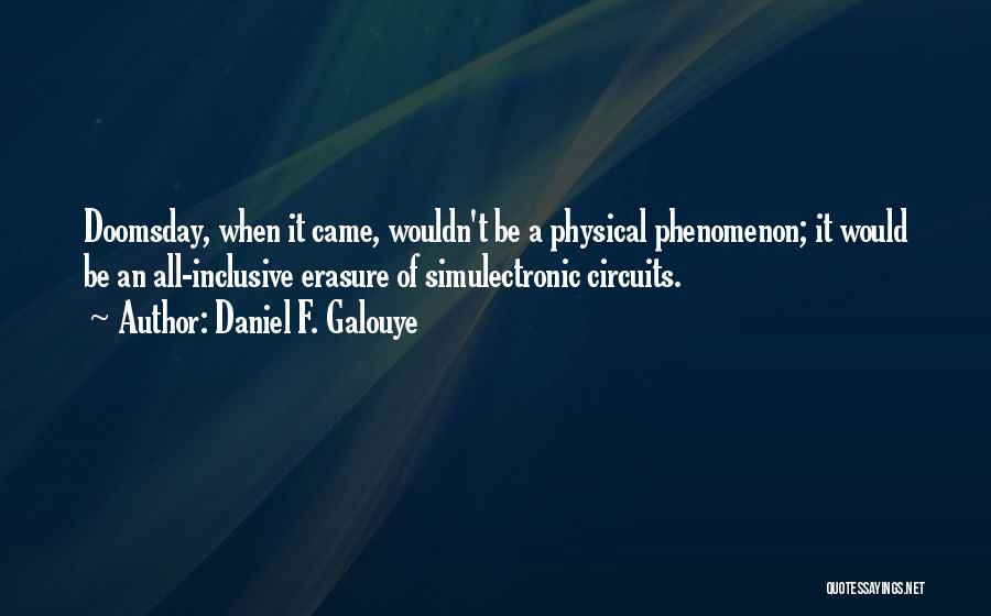 Simulation And Simulacra Quotes By Daniel F. Galouye