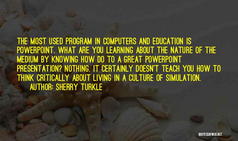 Simulation Learning Quotes By Sherry Turkle