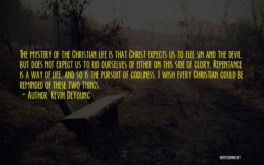 Sin And Repentance Quotes By Kevin DeYoung