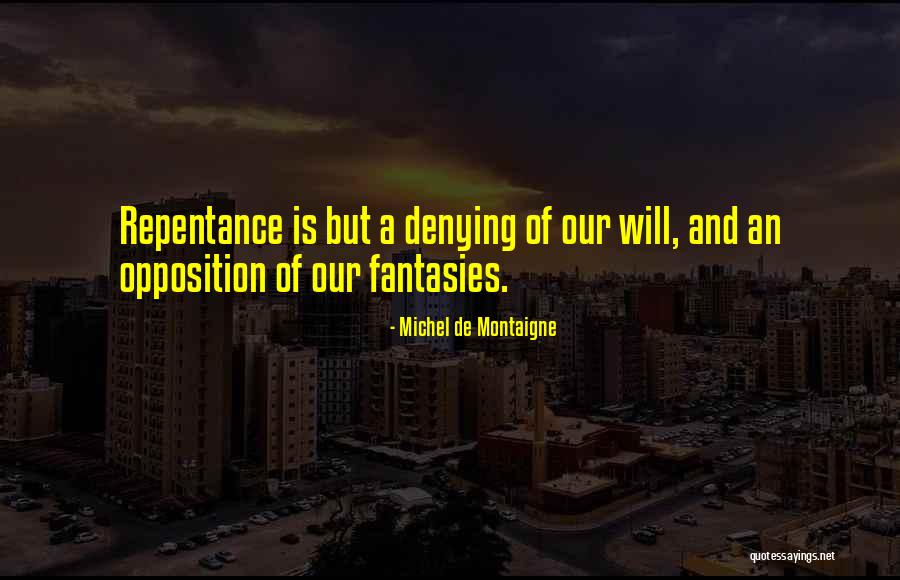 Sin And Repentance Quotes By Michel De Montaigne Sin And Repentance Quotes By Michel De Montaigne