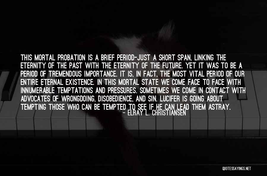 Sin And Temptation Quotes By ElRay L. Christiansen Sin And Temptation Quotes By ElRay L. Christiansen