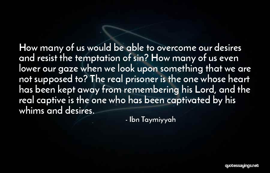 Sin And Temptation Quotes By Ibn Taymiyyah Sin And Temptation Quotes By Ibn Taymiyyah