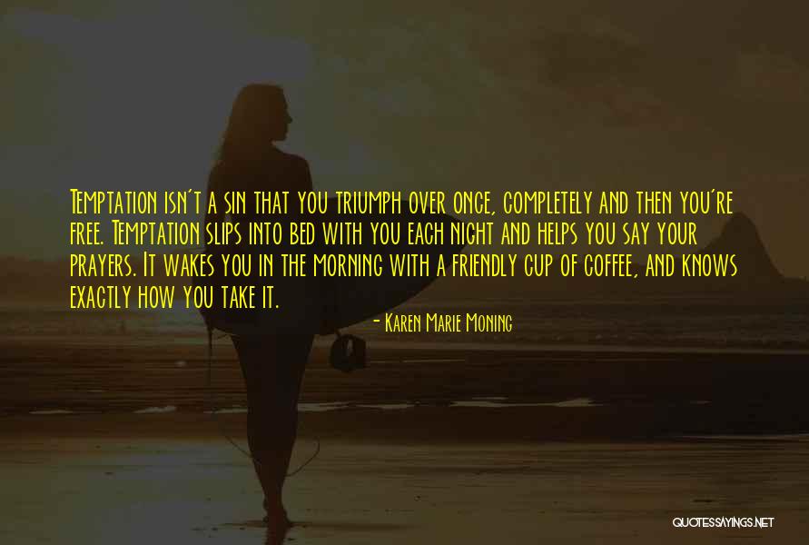 Sin And Temptation Quotes By Karen Marie Moning Sin And Temptation Quotes By Karen Marie Moning