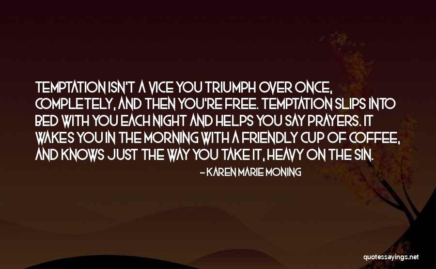 Sin And Temptation Quotes By Karen Marie Moning Sin And Temptation Quotes By Karen Marie Moning