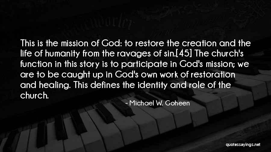 Sin Church Restoration Quotes By Michael W. Goheen Sin Church Restoration Quotes By Michael W. Goheen