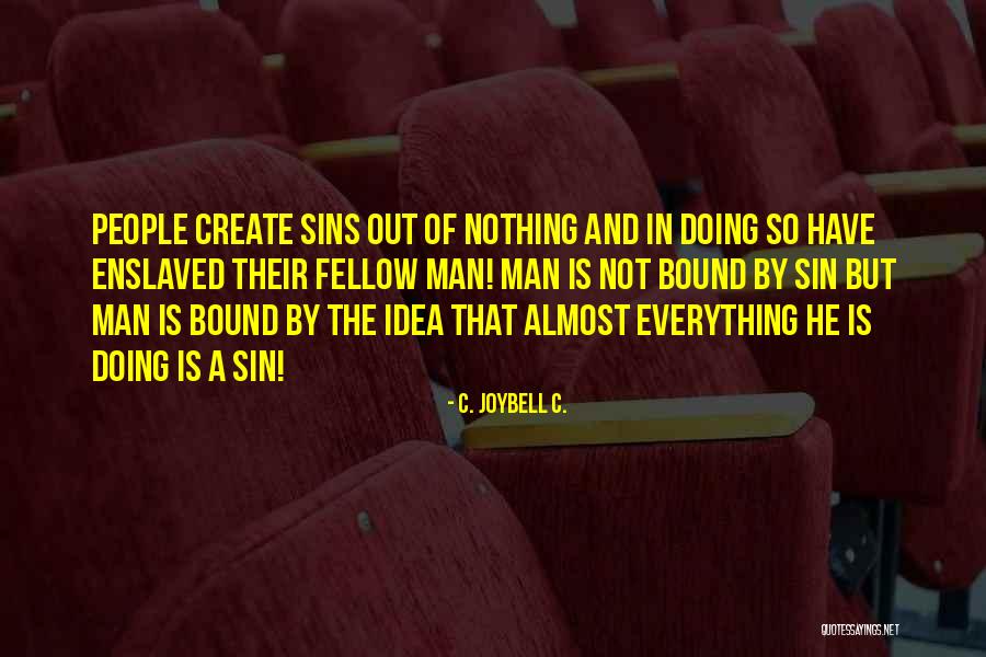 Sin Created By Man Quotes By C. JoyBell C. Sin Created By Man Quotes By C. JoyBell C.