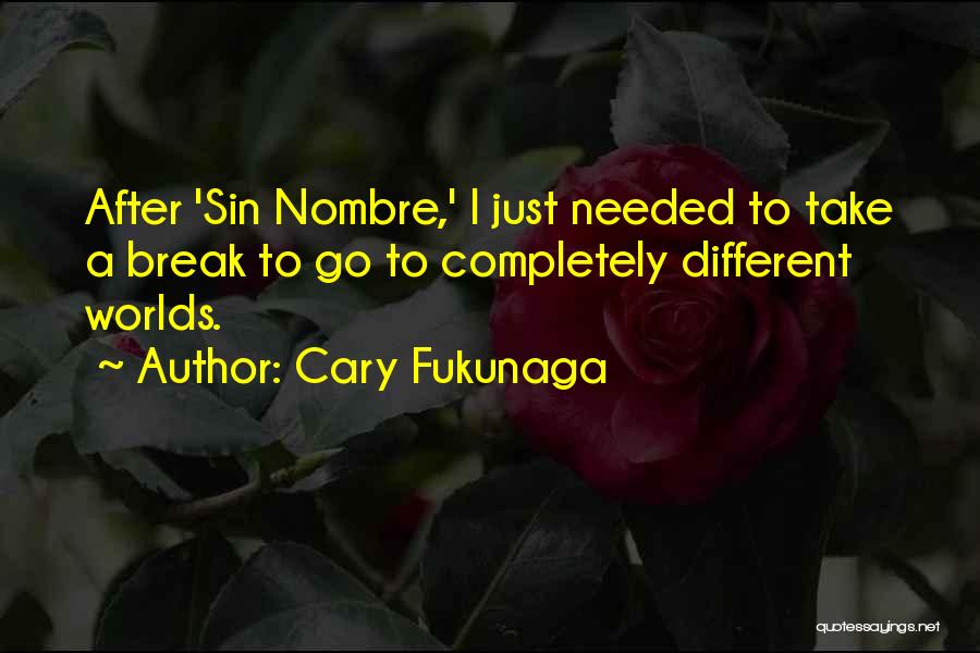 Sin Nombre Quotes By Cary Fukunaga