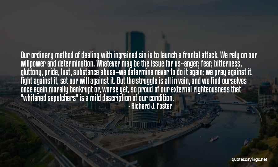 Sin Of Gluttony Quotes By Richard J. Foster