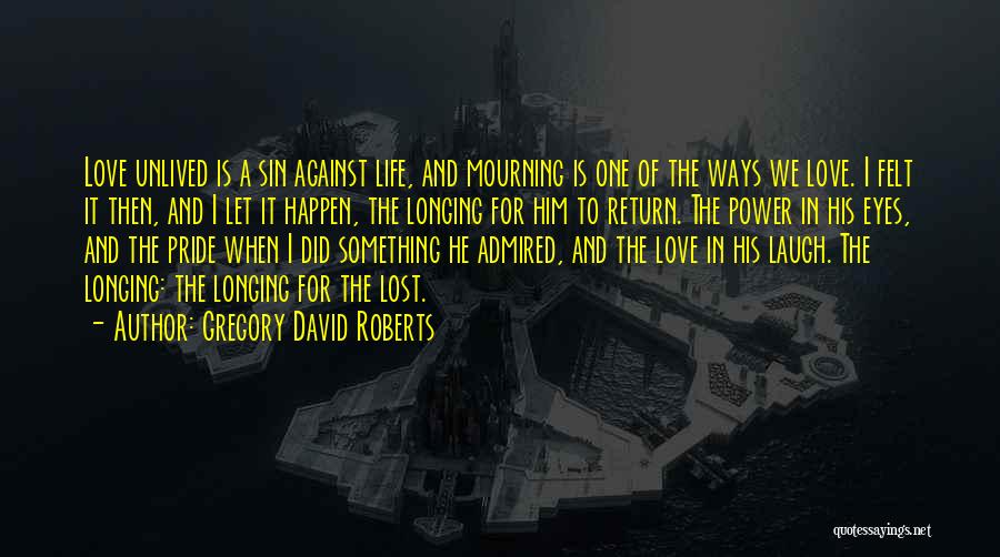 Sin Of Pride Quotes By Gregory David Roberts