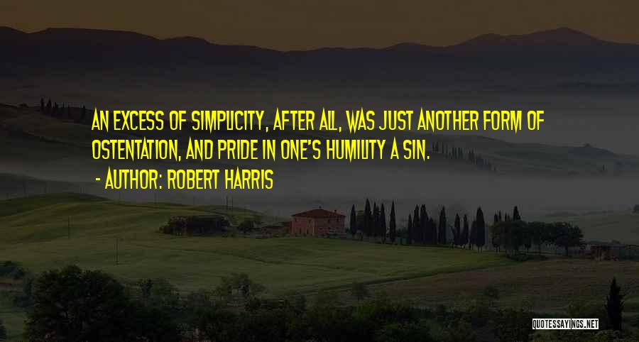 Sin Of Pride Quotes By Robert Harris