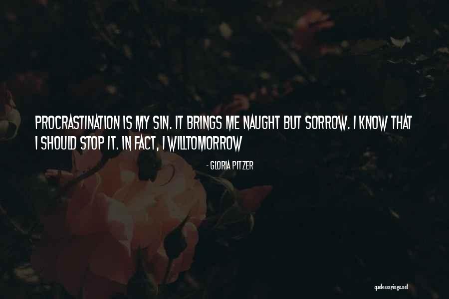 Sin Of Procrastination Quotes By Gloria Pitzer Sin Of Procrastination Quotes By Gloria Pitzer