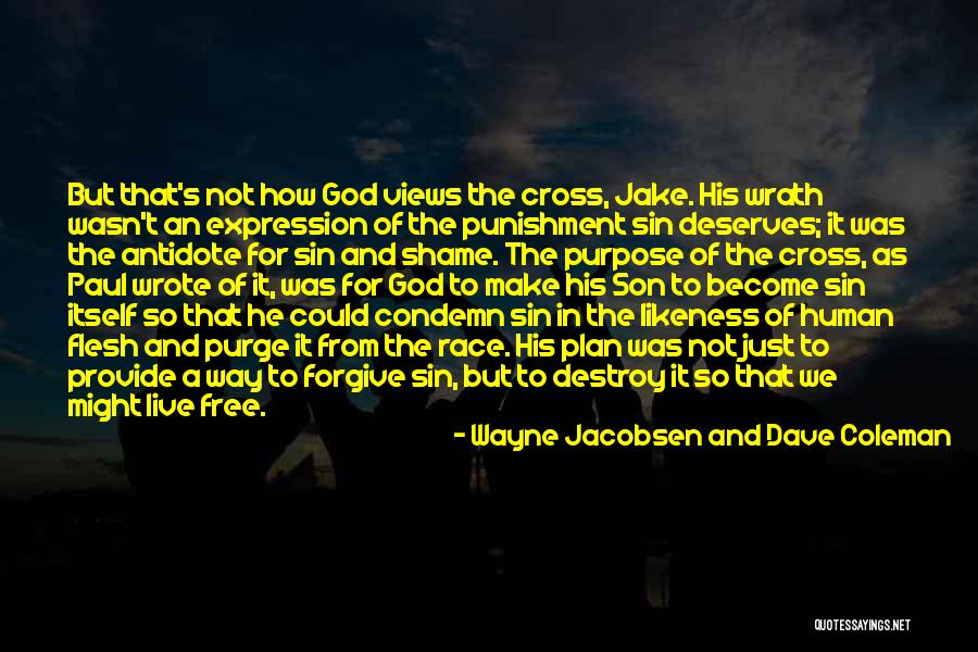 Sin Of Wrath Quotes By Wayne Jacobsen And Dave Coleman Sin Of Wrath Quotes By Wayne Jacobsen And Dave Coleman