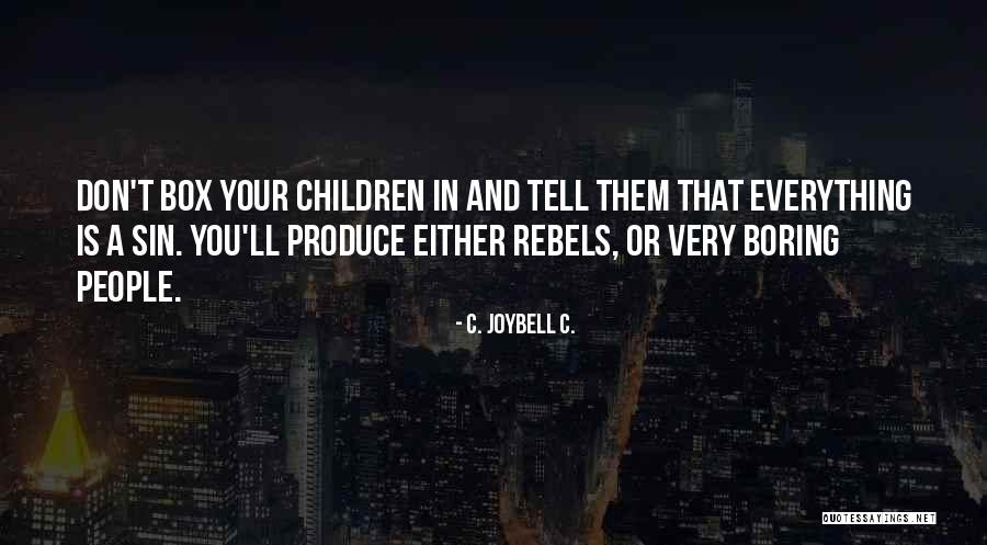 Sin Quotes Quotes By C. JoyBell C. Sin Quotes Quotes By C. JoyBell C.
