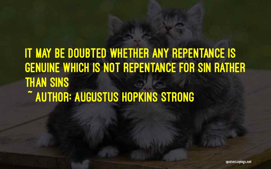Sin Repentance Quotes By Augustus Hopkins Strong