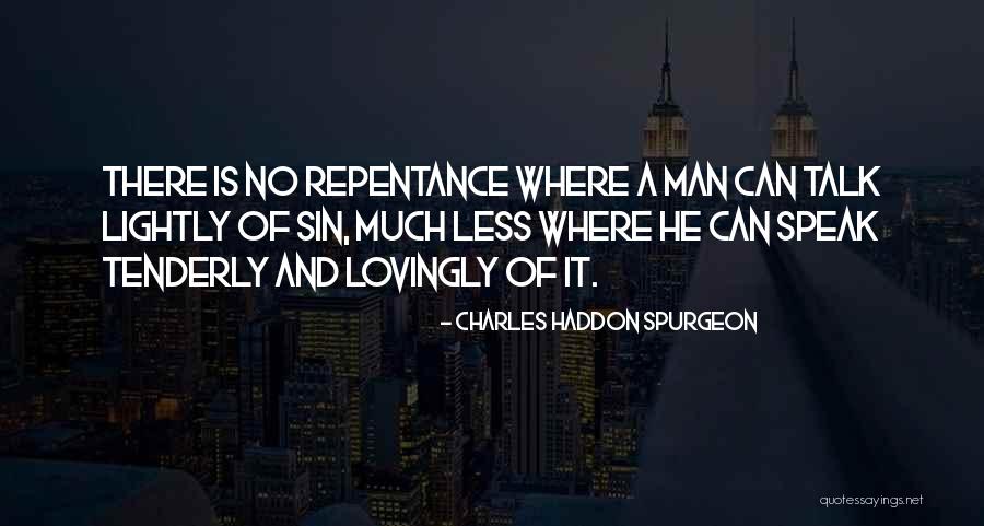 Sin Repentance Quotes By Charles Haddon Spurgeon