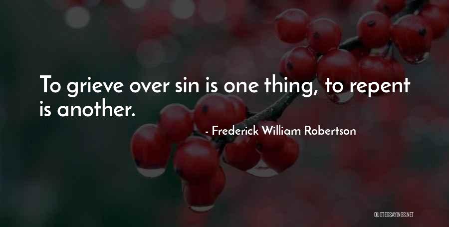 Sin Repentance Quotes By Frederick William Robertson