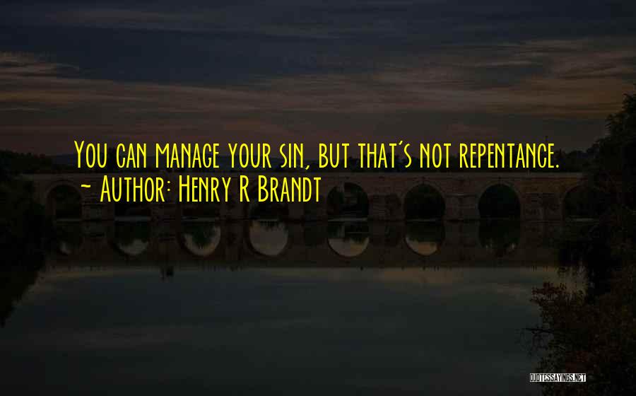 Sin Repentance Quotes By Henry R Brandt