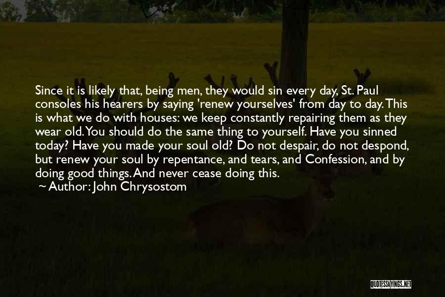 Sin Repentance Quotes By John Chrysostom