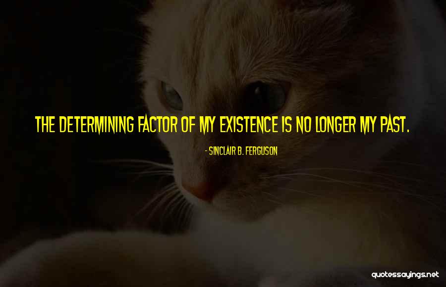Sinadinoski Quotes By Sinclair B. Ferguson Sinadinoski Quotes By Sinclair B. Ferguson