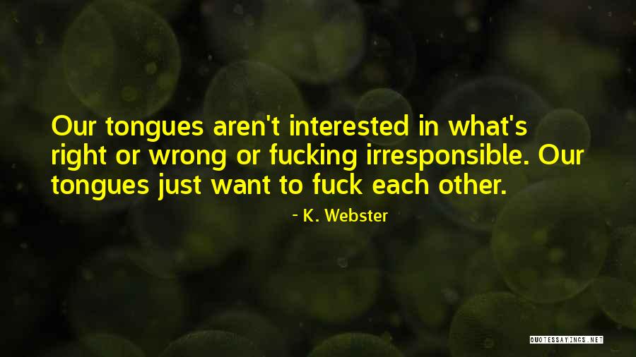 Sinapsis Que Quotes By K. Webster Sinapsis Que Quotes By K. Webster