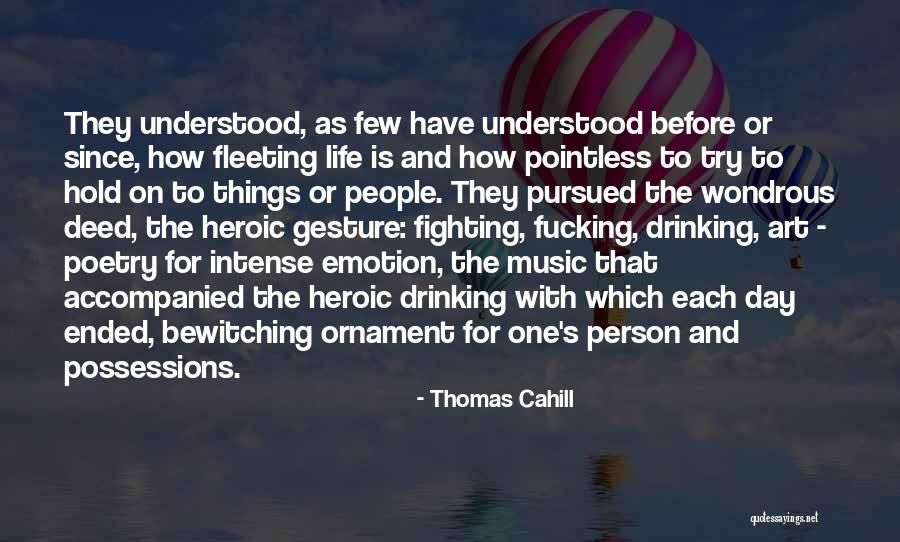 Since Day One Quotes By Thomas Cahill Since Day One Quotes By Thomas Cahill