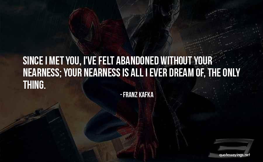 Since I Met Your Quotes By Franz Kafka Since I Met Your Quotes By Franz Kafka