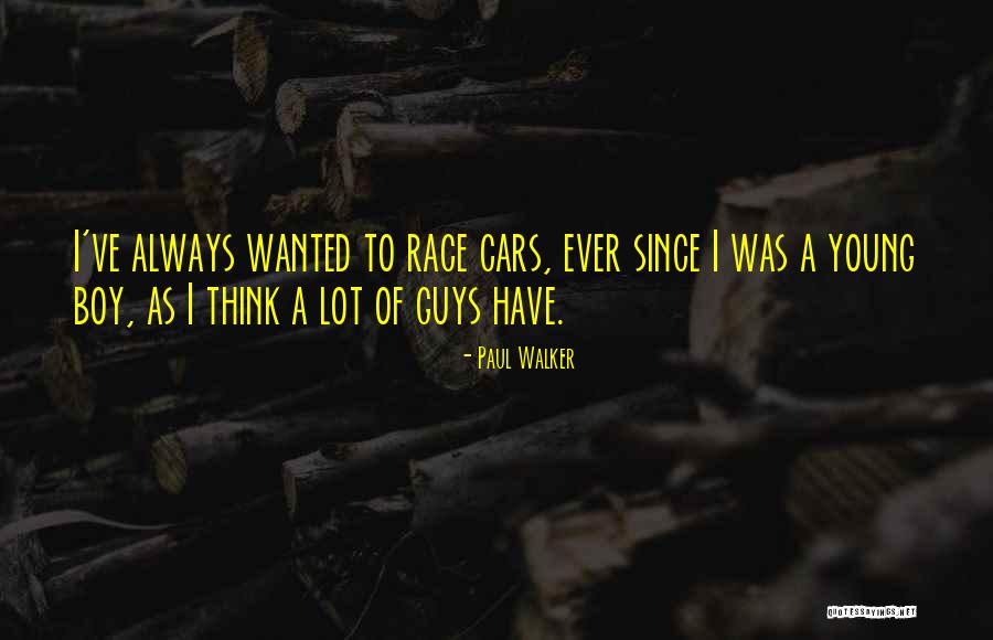 Since I Quotes By Paul Walker Since I Quotes By Paul Walker
