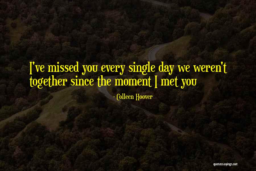 Since I've Met You Quotes By Colleen Hoover