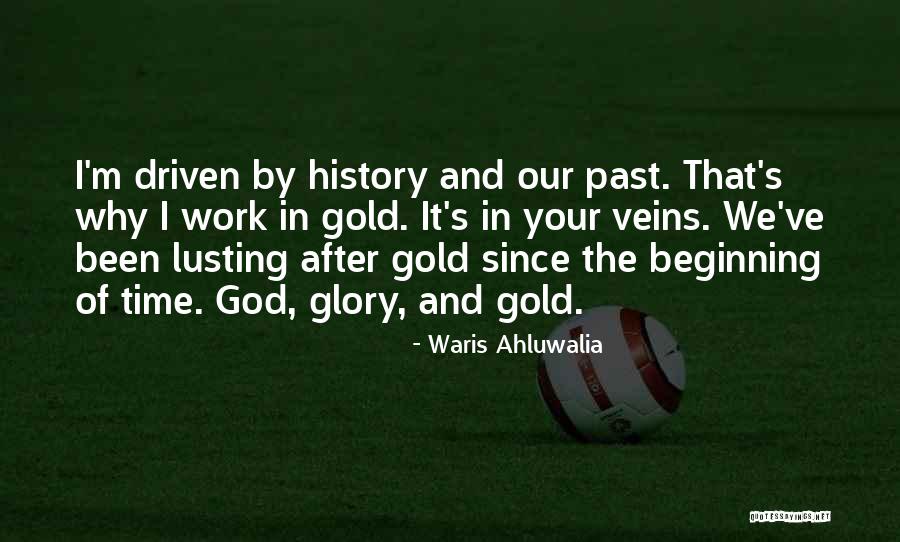 Since The Beginning Of Time Quotes By Waris Ahluwalia Since The Beginning Of Time Quotes By Waris Ahluwalia