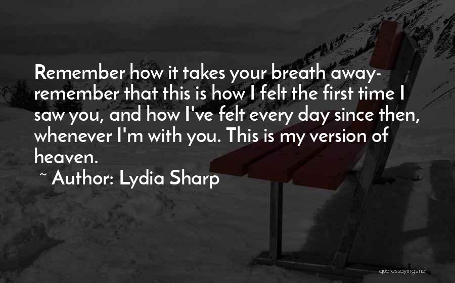 Since The First Day I Saw You Quotes By Lydia Sharp