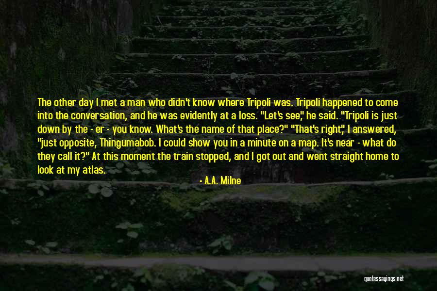 Since The Moment I Met You Quotes By A.A. Milne Since The Moment I Met You Quotes By A.A. Milne