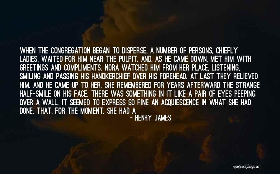 Since The Moment I Met You Quotes By Henry James Since The Moment I Met You Quotes By Henry James