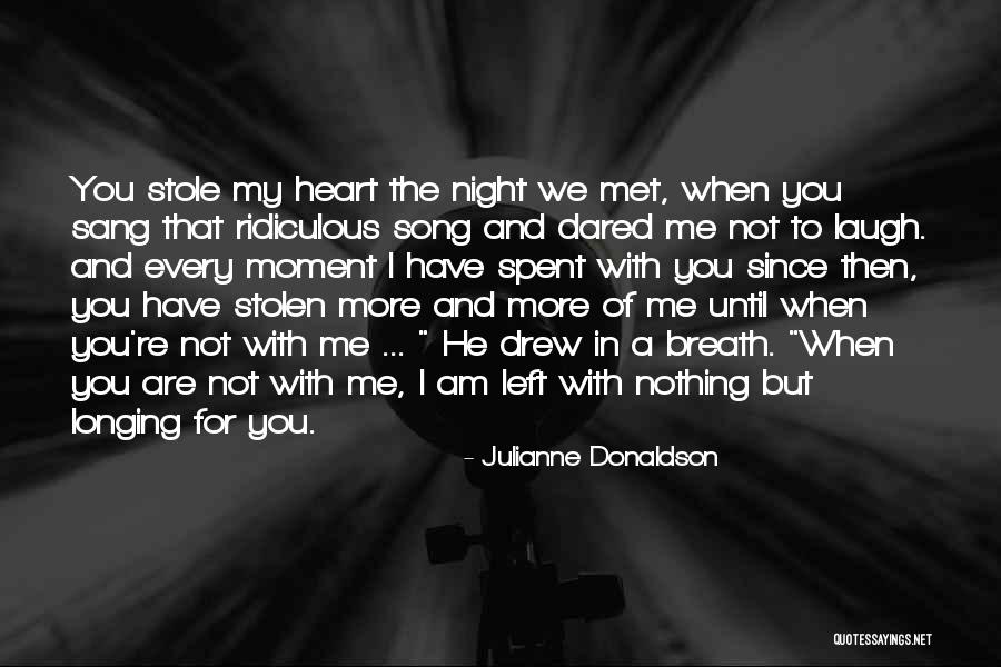 Since The Moment I Met You Quotes By Julianne Donaldson Since The Moment I Met You Quotes By Julianne Donaldson