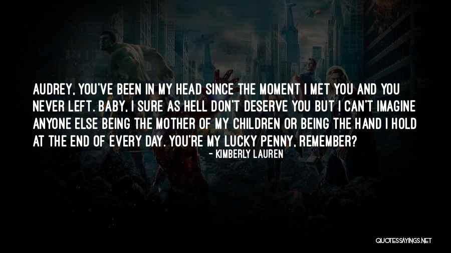 Since The Moment I Met You Quotes By Kimberly Lauren Since The Moment I Met You Quotes By Kimberly Lauren