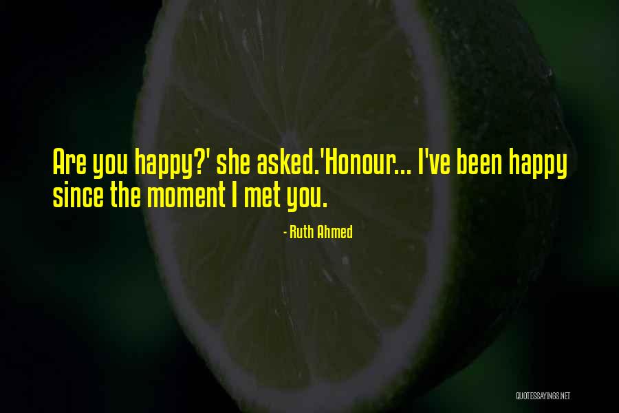 Since The Moment I Met You Quotes By Ruth Ahmed