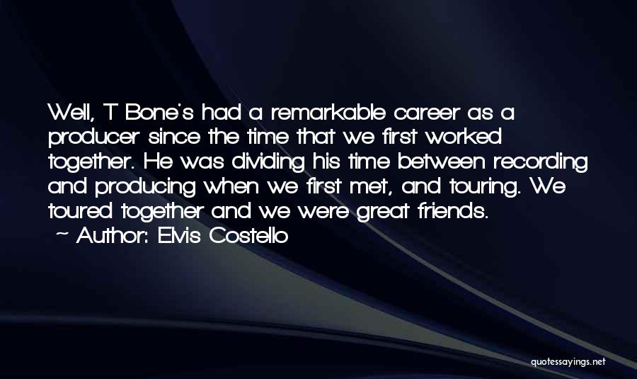 Since We First Met Quotes By Elvis Costello