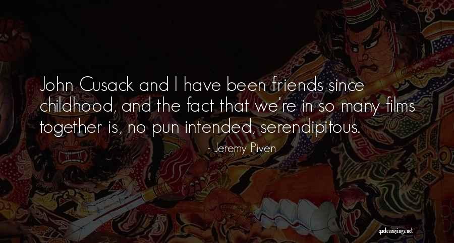 Since We've Been Together Quotes By Jeremy Piven Since We've Been Together Quotes By Jeremy Piven