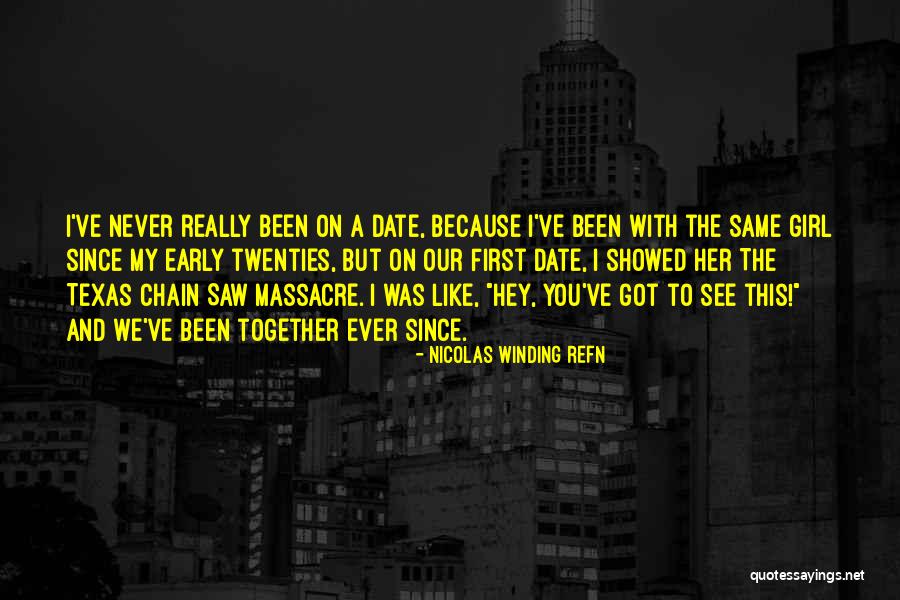 Since We've Been Together Quotes By Nicolas Winding Refn Since We've Been Together Quotes By Nicolas Winding Refn